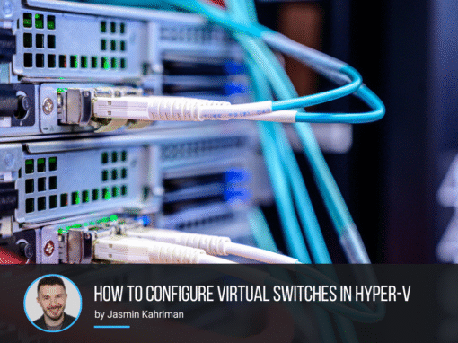 How to configure virtual network switches in Hyper-V by Jasmin Kahriman