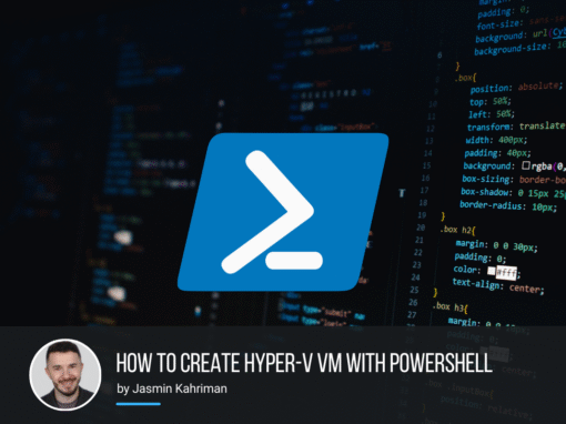 How to Create Hyper-V VM with PowerShell by Jasmin Kahriman